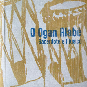 O Ogan Alabê - Sacerdote E Músico