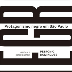 Protagonismo Negro Em São Paulo